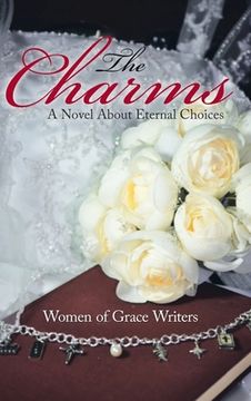 portada The Charms: A Novel About Eternal Choices (in English)