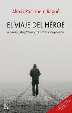 portada El Viaje del Héroe: Mitología, Storytelling Y Transformación Personal (in Spanish)