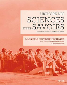portada Histoire des Sciences et des Savoirs, t. 3: Le Siècle des Technosciences (in French)