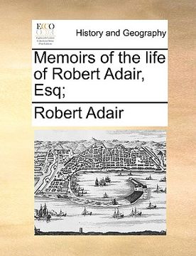 portada memoirs of the life of robert adair, esq; (en Inglés)