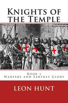 portada Knights of the Temple: Warfare and Earthly Glory (in English)