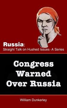 portada Congress Warned Over Russia: The smell of war is in the air. What can Congress do? (en Inglés)
