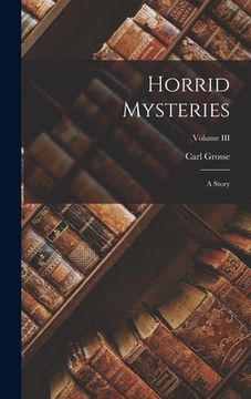 portada Horrid Mysteries: A Story; Volume III (en Inglés)