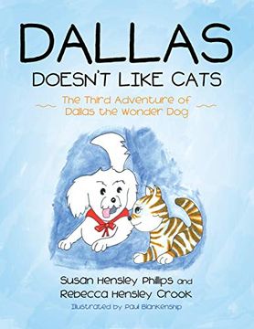 portada Dallas Doesn't Like Cats: The Third Adventure of Dallas the Wonder dog (en Inglés)