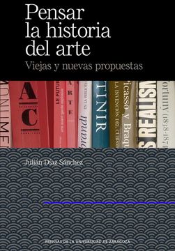 portada Pensar la Historia del Arte: Viejas y Nuevas Propuestas: 20 (de Arte) (in Spanish)