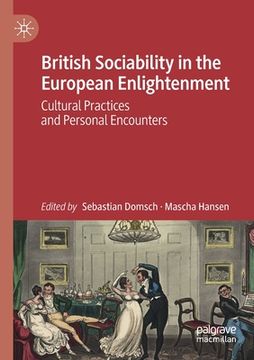 portada British Sociability in the European Enlightenment: Cultural Practices and Personal Encounters (en Inglés)