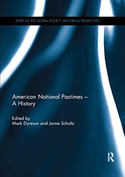 portada American National Pastimes - a History (Sport in the Global Society - Historical Perspectives) (en Inglés)