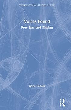 portada Voices Found: Free Jazz and Singing (Transnational Studies in Jazz) (in English)