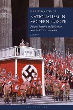 portada Nationalism in Modern Europe: Politics, Identity, and Belonging Since the French Revolution (en Inglés)