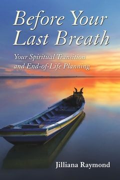 portada Before Your Last Breath: Your Spiritual Transition and End-of-Life Planning (in English)