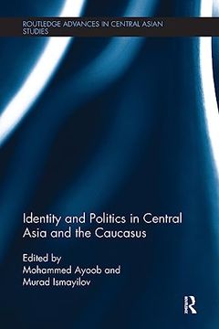 portada Identity and Politics in Central Asia and the Caucasus (en Inglés)