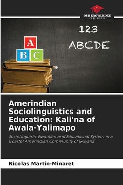 portada Amerindian Sociolinguistics and Education: Kali'na of Awala-Yalimapo (en Inglés)
