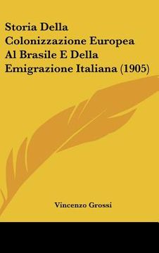 portada Storia Della Colonizzazione Europea Al Brasile E Della Emigrazione Italiana (1905) (en Italiano)