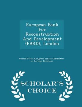 portada European Bank for Reconstruction and Development (Ebrd), London - Scholar's Choice Edition (in English)