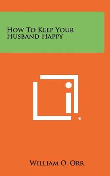portada how to keep your husband happy (en Inglés)