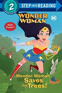 portada Wonder Woman Saves the Trees Step Into Reading (dc Super Heroes: Step Into Reading, Step 2: Wonder Woman) (en Inglés)