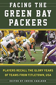 portada Facing the Green Bay Packers: Players Recall the Glory Years of the Team from Titletown, USA (in English)