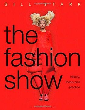 portada The Fashion Show: History, Theory and Practice