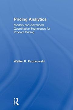portada Pricing Analytics: Models and Advanced Quantitative Techniques for Product Pricing (in English)