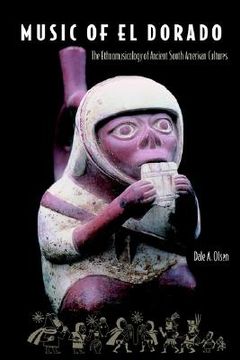 portada music of el dorado: the ethnomusicology of ancient south american cultures (in English)