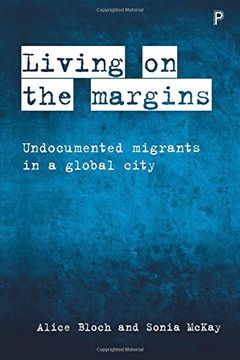 portada Living on the margins: Undocumented migrants in a global city