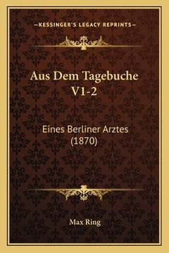 portada Aus Dem Tagebuche V1-2: Eines Berliner Arztes (1870) (in German)