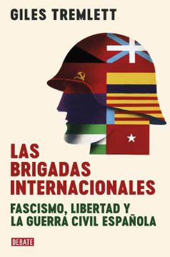 portada Las Brigadas Internacionales: Fascismo, Libertad y la Guerra Civil Española