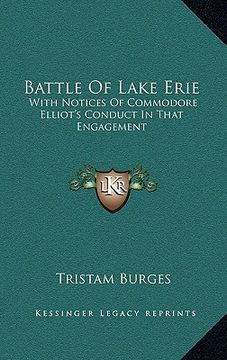 portada battle of lake erie: with notices of commodore elliot's conduct in that engagement (in English)