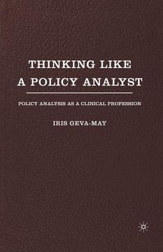 portada Thinking Like a Policy Analyst: Policy Analysis as a Clinical Profession