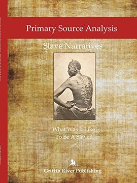 portada Primary Source Analysis: Slave Narratives - What was it Like to be a Slave? (en Inglés)