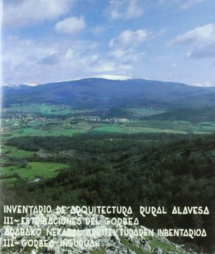 portada (2 Vols. ) Inventario de Arquitectura Rura Alavesa iii - Estribaciones del Gorbea = Arabako Nekazal Arkitekturaren Inbentarioa iii - Gorbea Inguruak (in Spanish)