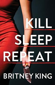 Kill Sleep Repeat: A Psychological Thriller (en Inglés)