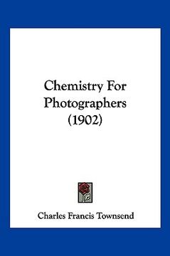 portada chemistry for photographers (1902) (en Inglés)