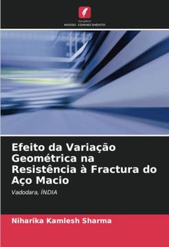 portada Efeito da Variação Geométrica na Resistência à Fractura do aço Macio: Vadodara, Índia