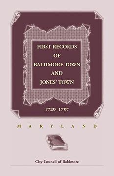portada First Records of Baltimore Town and Jones' Town, 1729-1797 (Maryland) (en Inglés)
