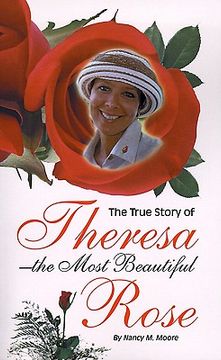 portada the true story of theresa the most beautiful rose (in English)