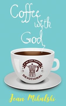 portada Coffee with God: A 40-Day Poetry Devotional (en Inglés)