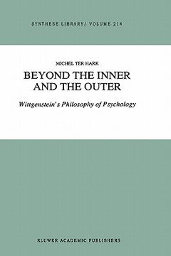 portada beyond the inner and the outer: wittgenstein s philosophy of psychology (in English)
