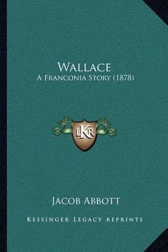 portada wallace: a franconia story (1878) (en Inglés)