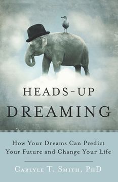 portada Heads-Up Dreaming: How Your Dreams Can Predict Your Future and Change Your Life (en Inglés)