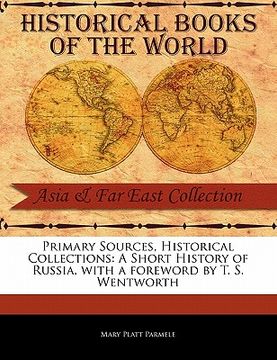 portada primary sources, historical collections: a short history of russia, with a foreword by t. s. wentworth (in English)