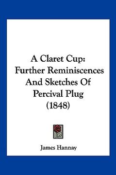 portada a claret cup: further reminiscences and sketches of percival plug (1848) (en Inglés)