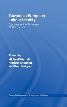portada Towards a European Labour Identity: The Case of the European Works Council (Routledge Research in Employment Relations)