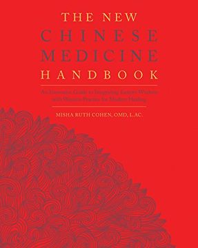 portada The New Chinese Medicine Handbook: An Innovative Guide to Integrating Eastern Wisdom with Western Practice for Modern Healing (en Inglés)