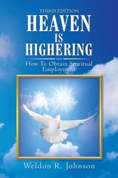 portada Heaven Is Highering: How to Obtain Spiritual Employment (en Inglés)