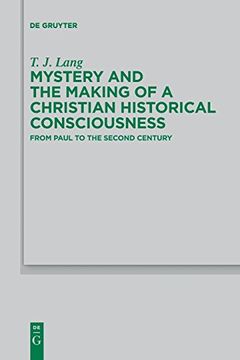 portada Mystery and the Making of a Christian Historical Consciousness (Beihefte zur Zeitschrift fur die Neutestamentliche Wissensch) (en Inglés)