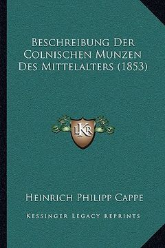 portada Beschreibung Der Colnischen Munzen Des Mittelalters (1853) (en Alemán)