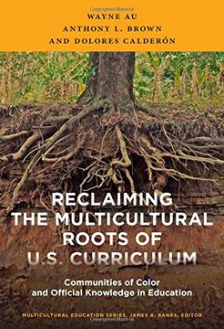 portada Reclaiming the Multicultural Roots of U.S. Curriculum: Communities of Color and Official Knowledge in Education (Muliticultural Education Series)
