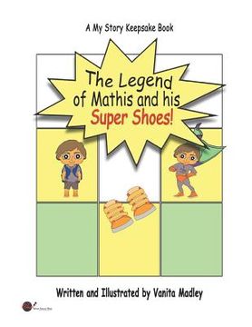 portada The Legend of Mathis and his Super Shoes (en Inglés)