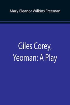 portada Giles Corey, Yeoman: A Play (en Inglés)